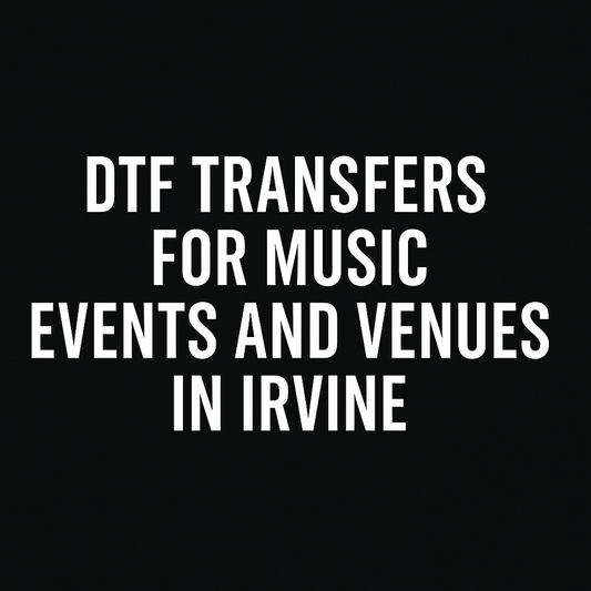 DTF Transfers for Music Events and Venues in Irvine